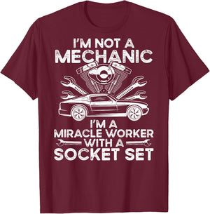 I M Not A Mechanic, I M A Miracle Worker With A Socket Set T-Shirt - T-Shirt | Maroon
