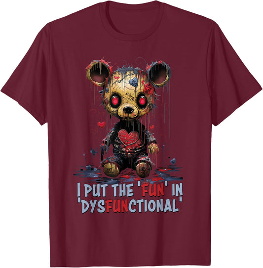 Self-deprecating I put the 'fun' in 'dysfunctional' Quirky T-Shirt - T-Shirt | Maroon