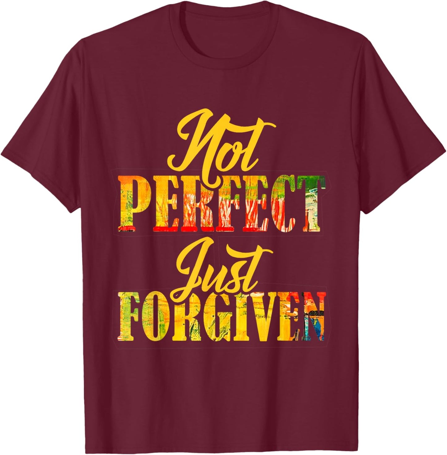Not Perfect Just Forgiven Christian Team Jesus Men Women T-Shirt - T-Shirt | Maroon