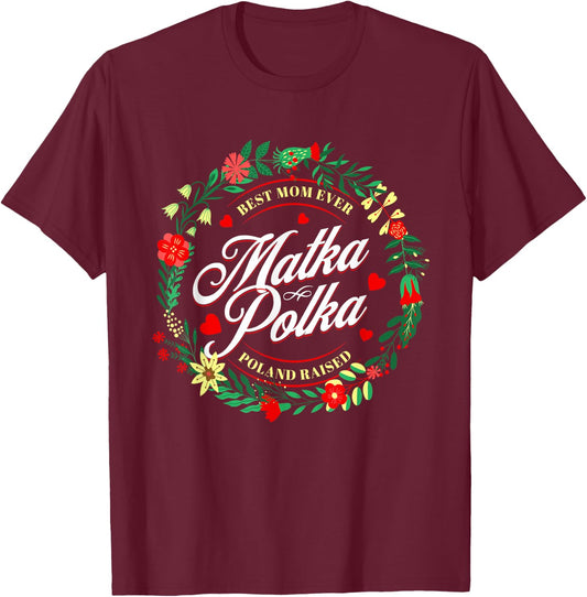 Polish Mom Funny Mother Matka Polka Poland Pride Gift T-Shirt - T-Shirt | Maroon
