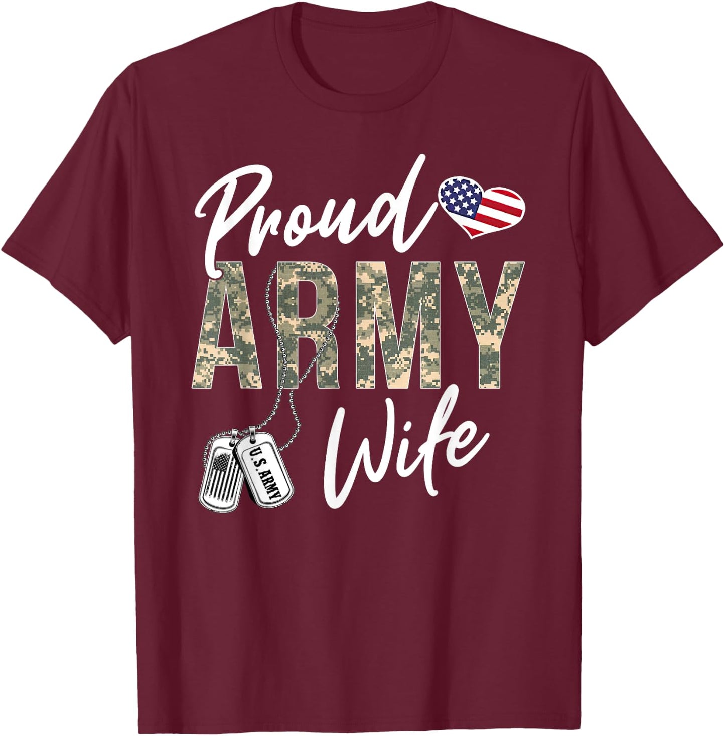 Proud Army Wife Army Graduation Wife US Army Wife Gifts T-Shirt - T-Shirt | Maroon