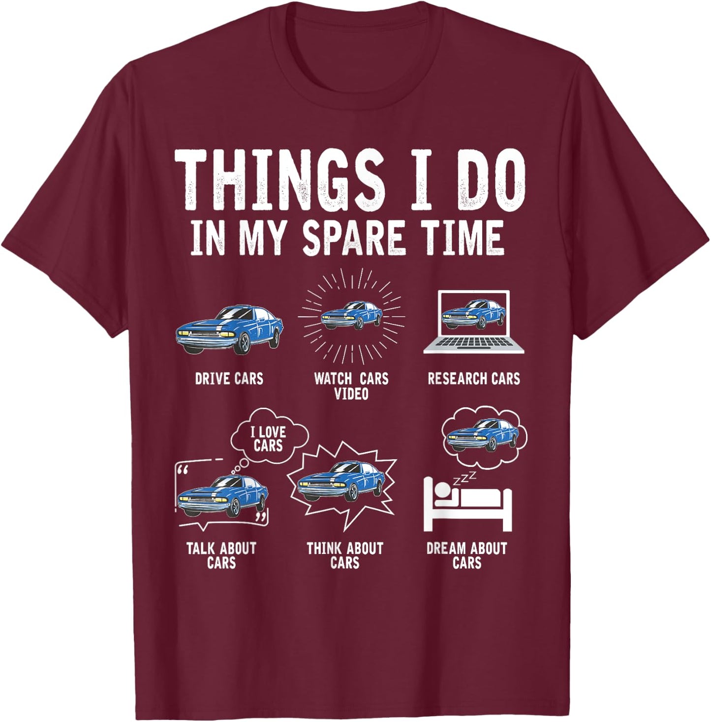 Things I Do In My Spare Time Car Enthusiast Funny Car Lovers T-Shirt - T-Shirt | Maroon