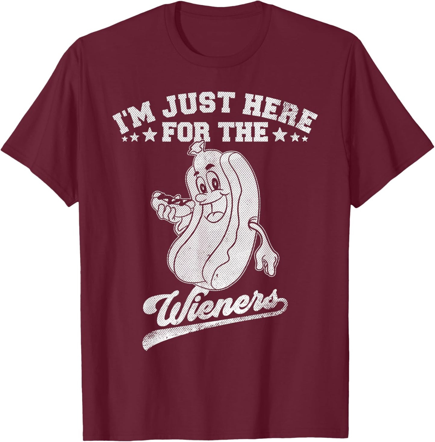 I'm Just Here For The Wieners Hotdog Meme Weiner Lover T-Shirt - T-Shirt | Maroon