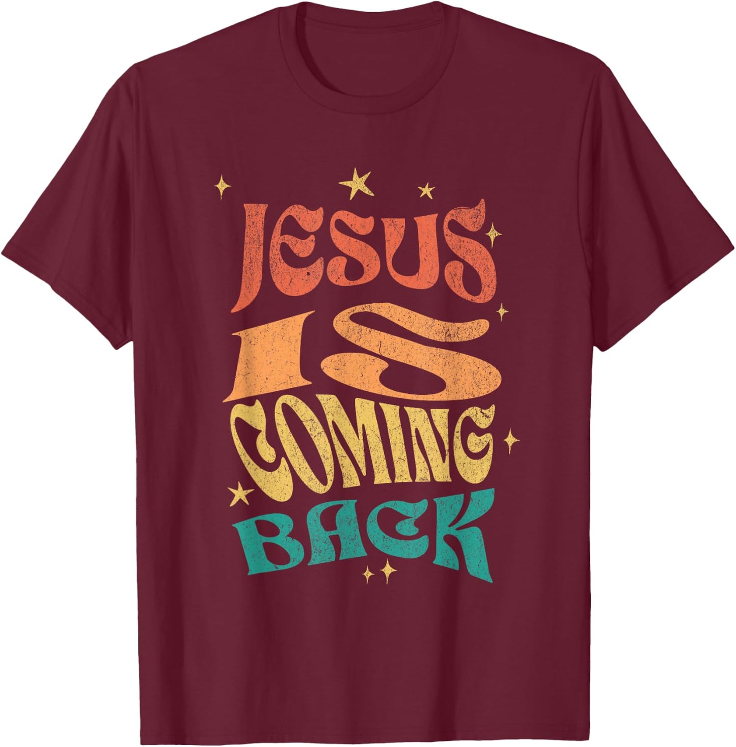 Jesus Is Coming Back T-Shirt - T-Shirt | Maroon