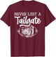 Never Lost A Tailgate Funny Football Tailgate Sports T-Shirt - T-Shirt | Maroon