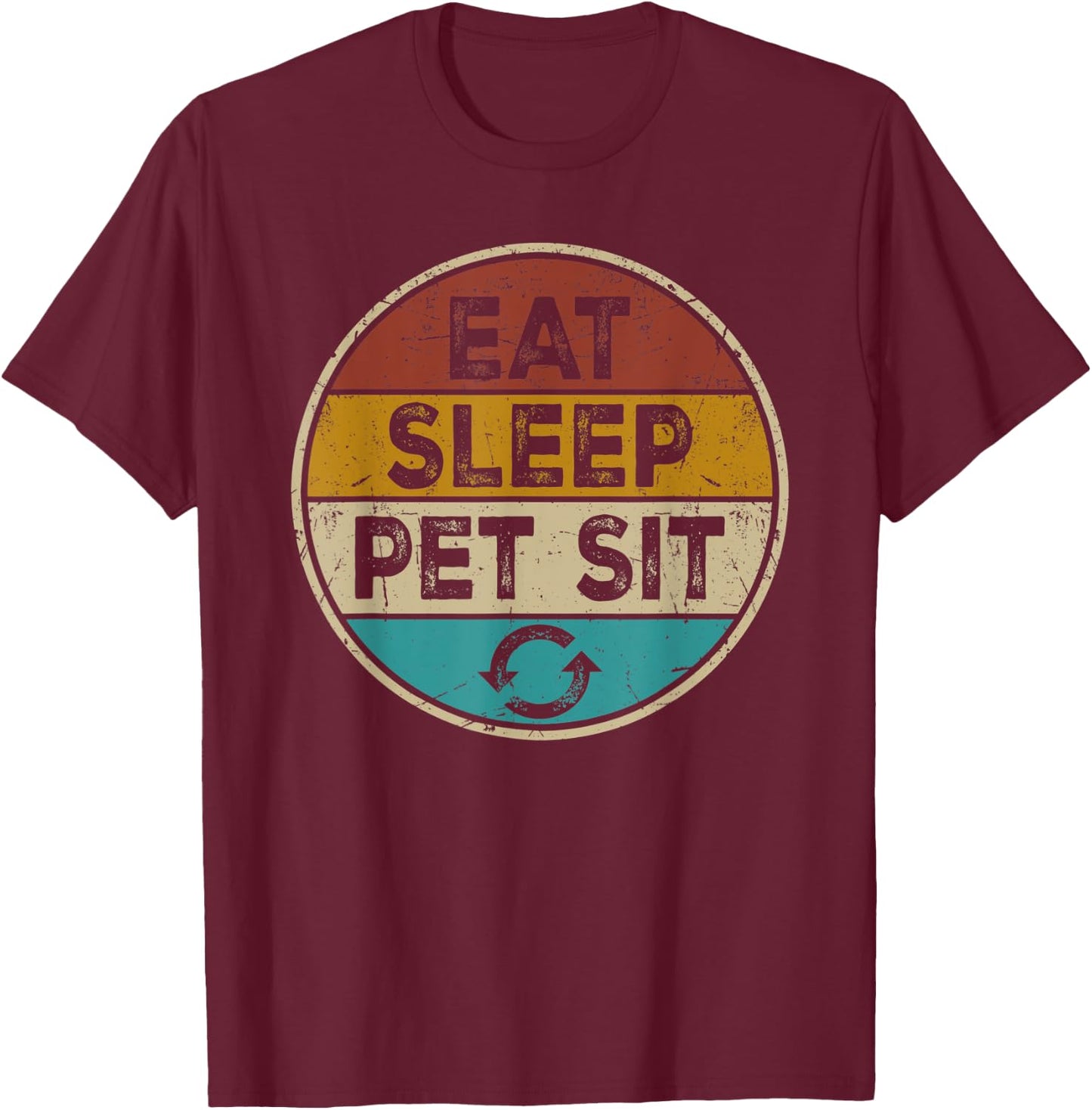 Pet Sitter Dog Cat Funny Sitting - Eat Sleep Pet Sit Repeat Women Kids T-Shirt - T-Shirt | Maroon