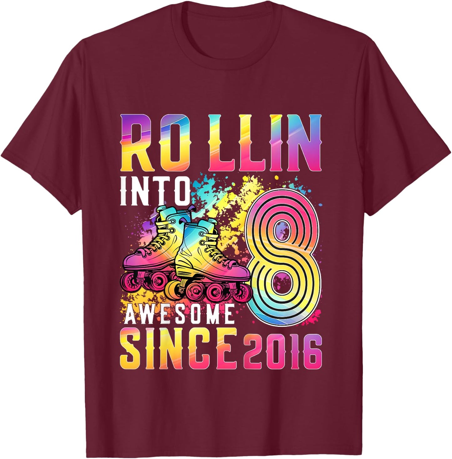 Roller Skating 8th Birthday Girl Rollin Into 8 Awesome 2016 T-Shirt - T-Shirt | Maroon