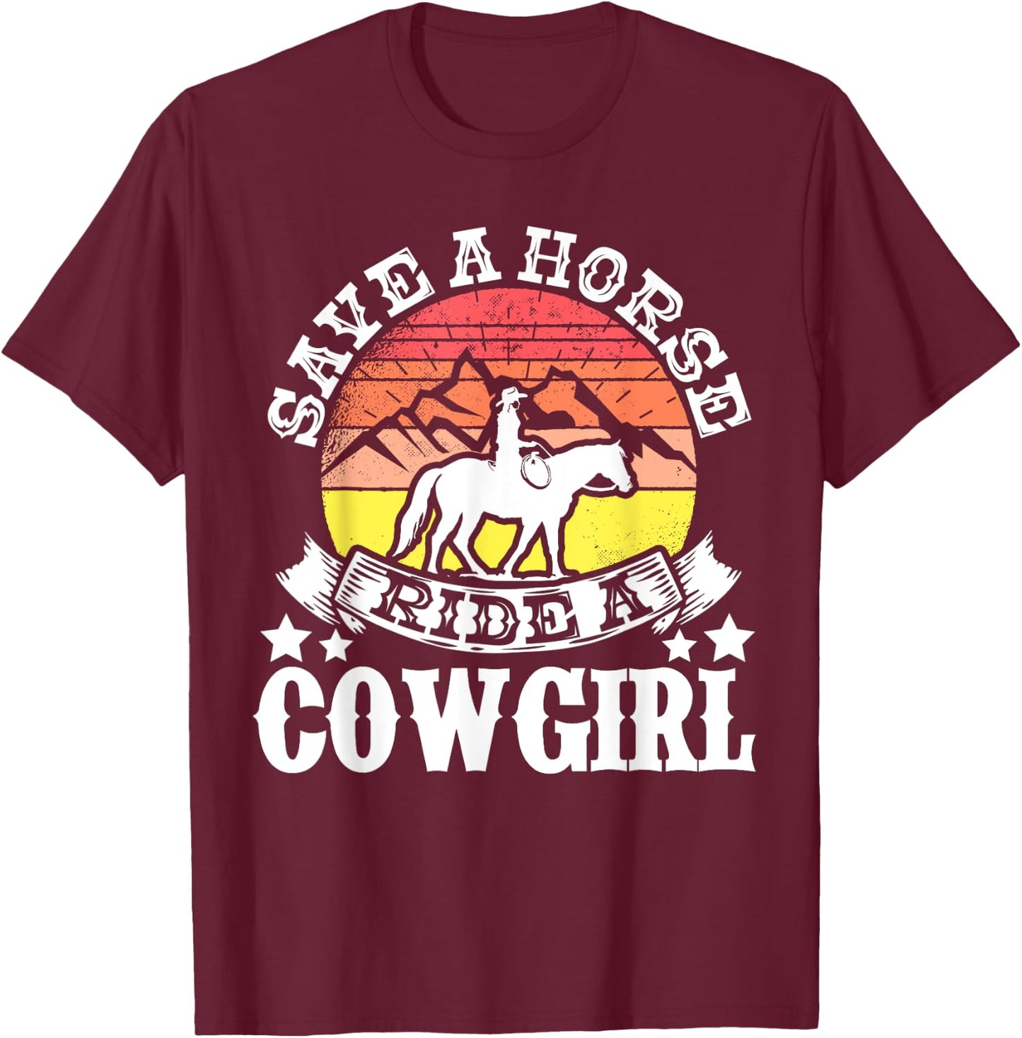 Horse Lover Equestrian Riding Save A Horse Ride A Cowgirl T-Shirt - T-Shirt | Maroon