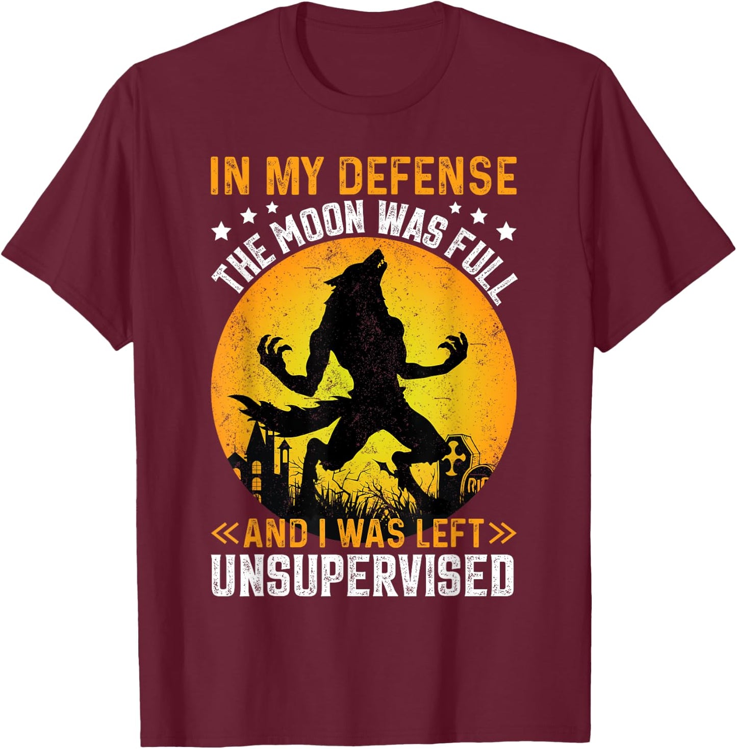 Funny In My Defense Werewolf Halloween Moon Men, Women T-Shirt - T-Shirt | Maroon