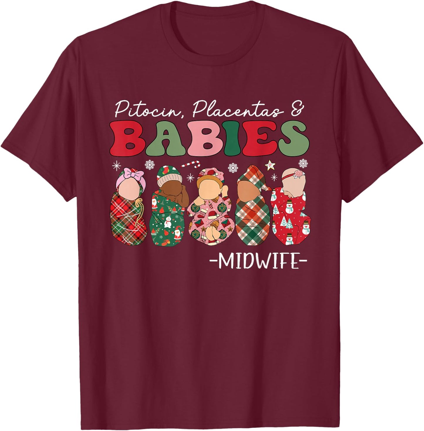Groovy Pitocin Placentas & Babies Midwife Christmas T-Shirt - T-Shirt | Maroon