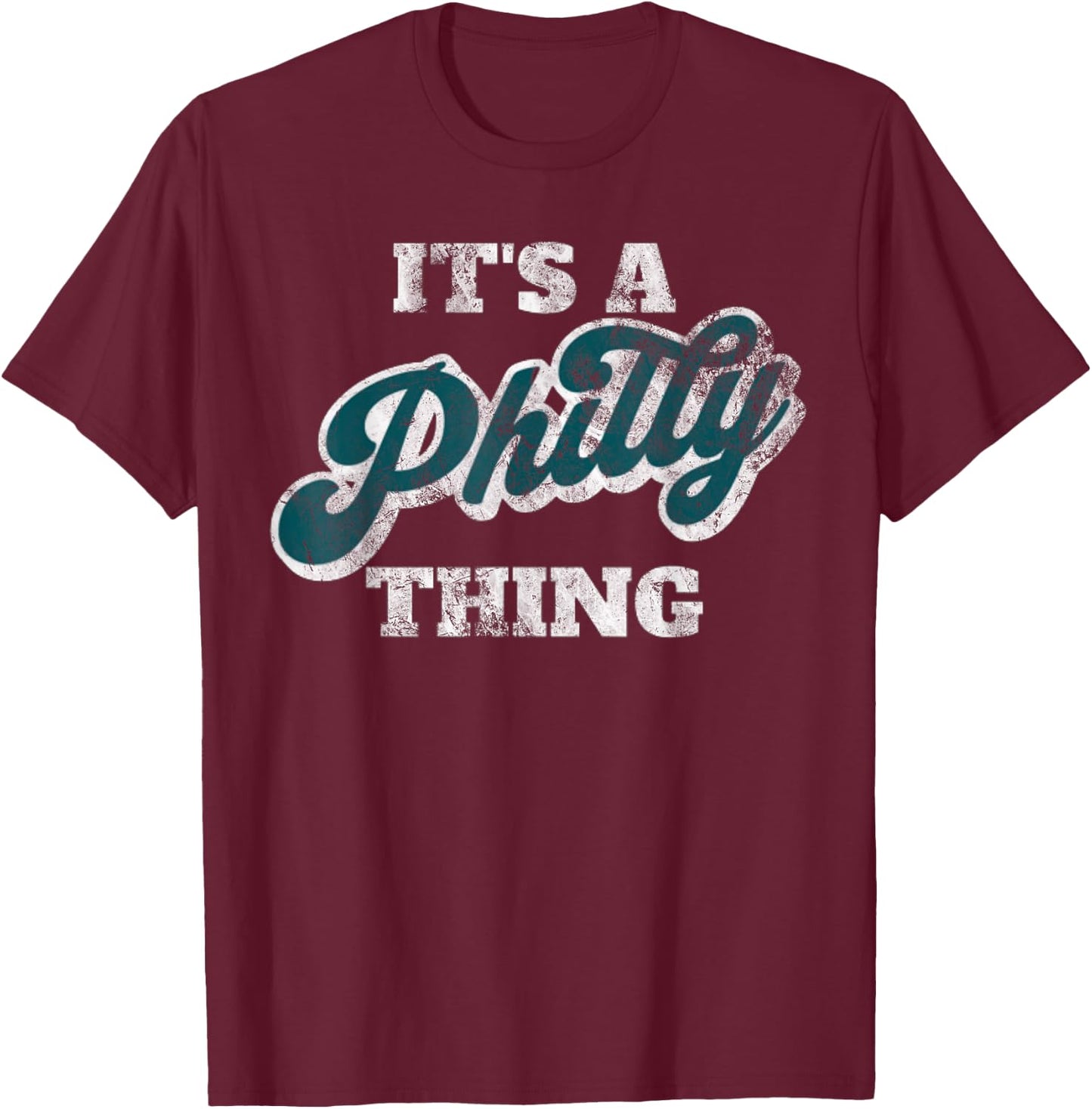 It's A Philly Thing T-Shirt - T-Shirt | Maroon