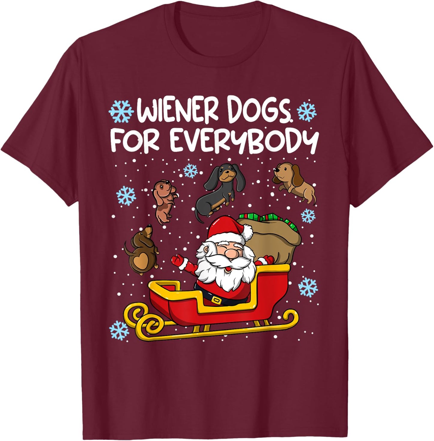 Wiener Dogs for Everybody Santa Funny Christmas Dachshund T-Shirt - T-Shirt | Maroon