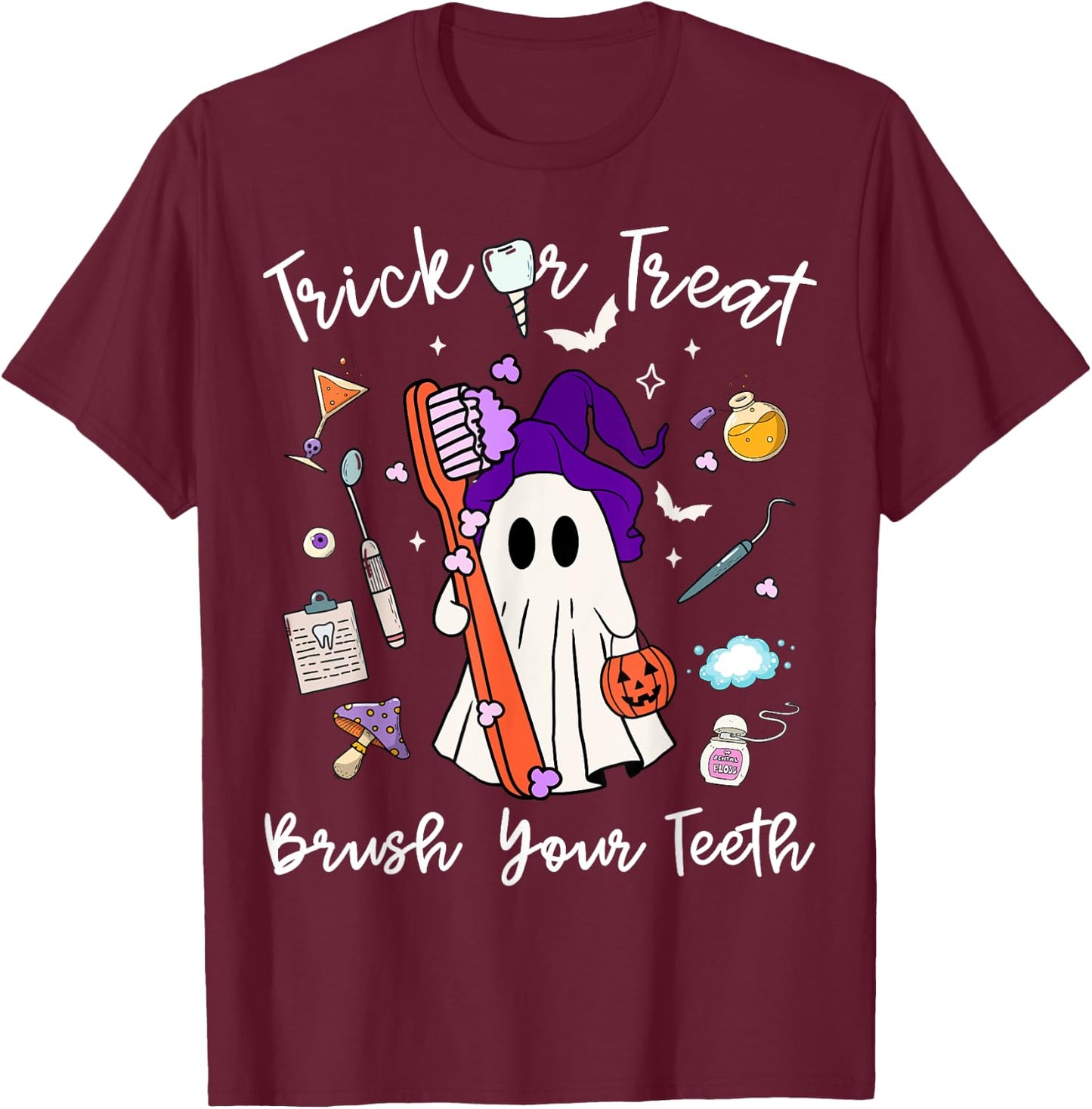 Trick Or Treat Brush Your Teeth Dentist Halloween Costume T-Shirt - T-Shirt | Maroon