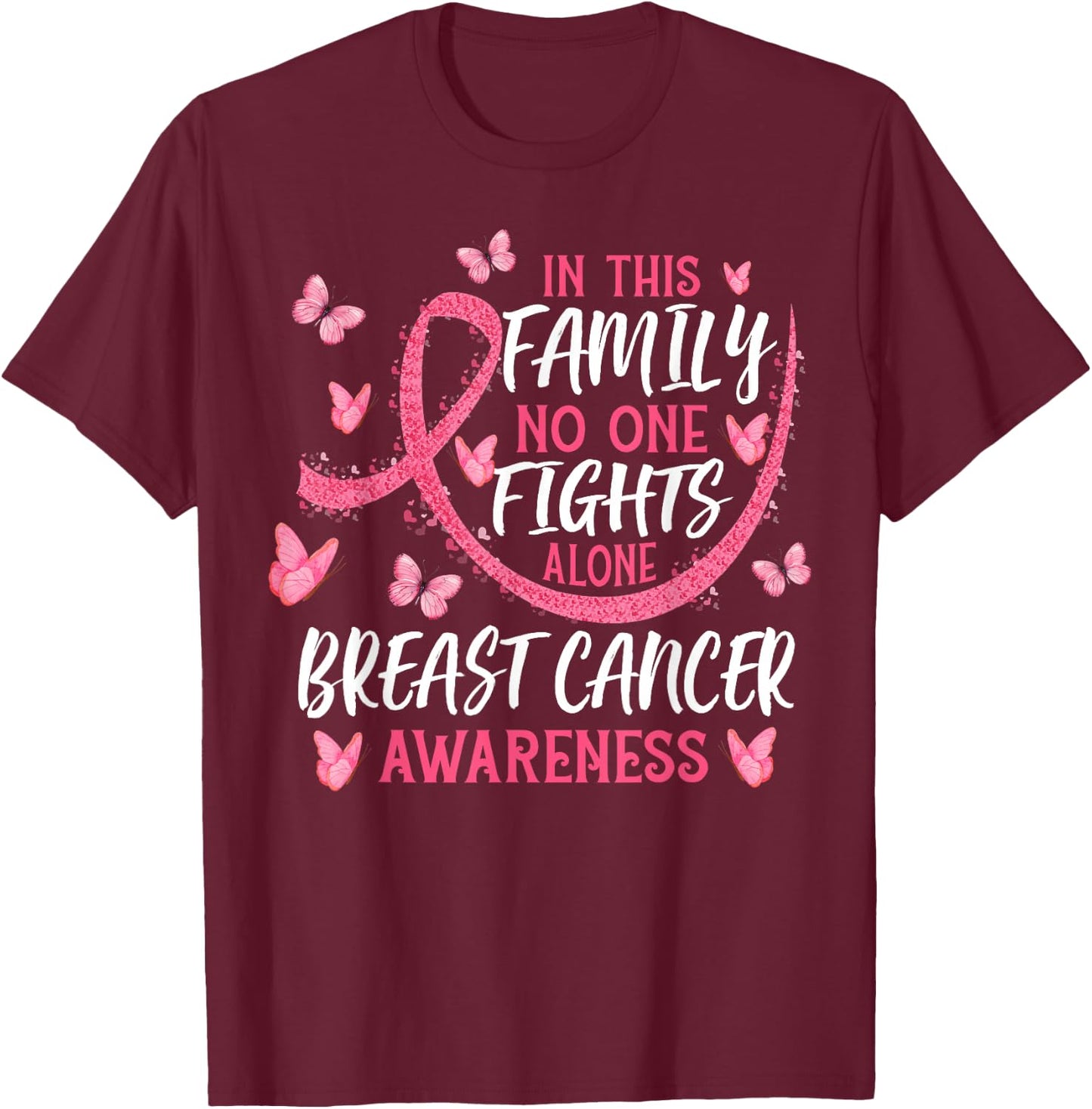In This Family Nobody Fights Alone Breast Cancer Awareness T-Shirt - T-Shirt | Maroon