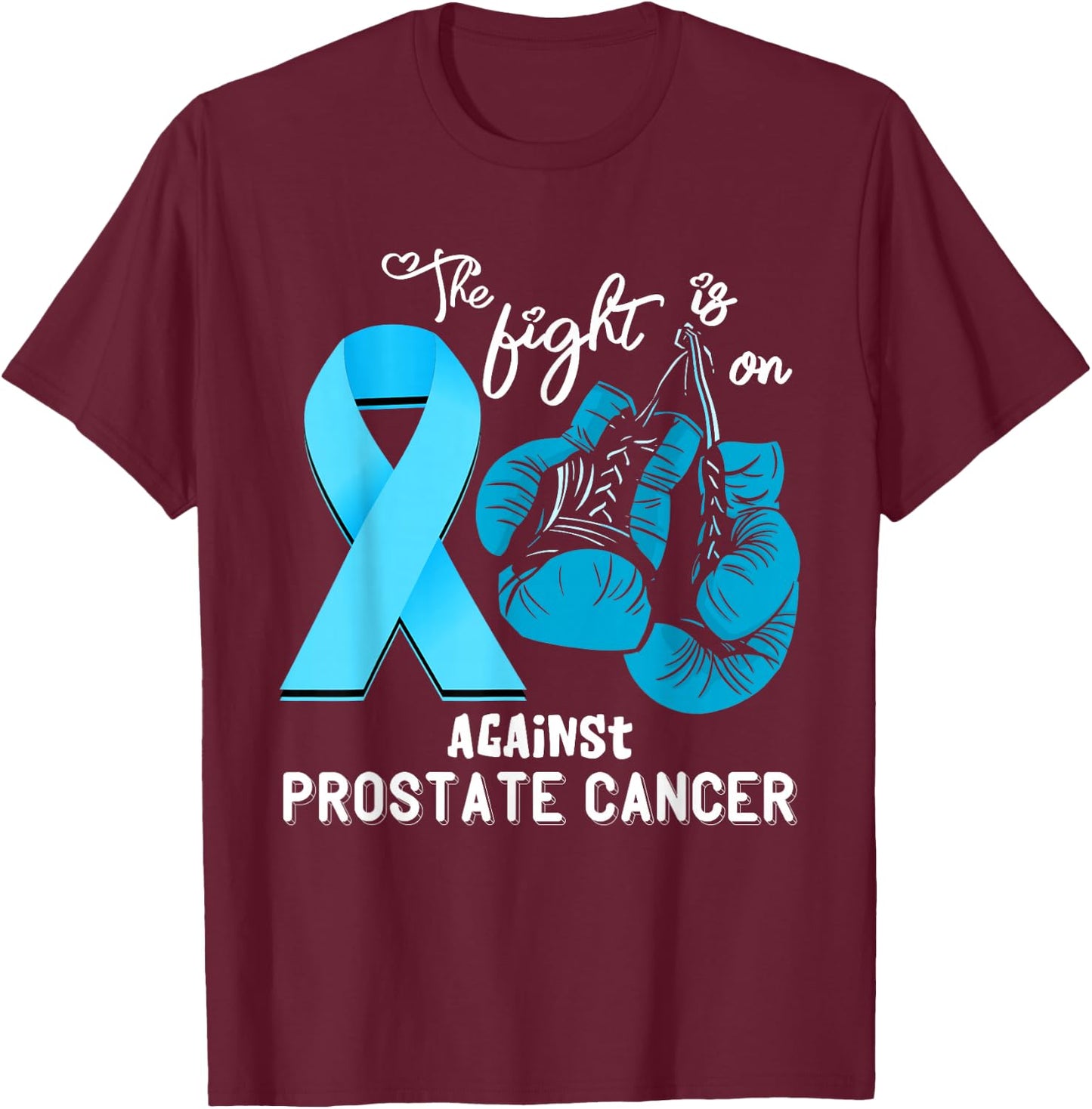 Fight Support Prostate Cancer Warrior Prostate Cancer Awareness - Black, Small, , Short Sleeve, Regular Fit, 100% Cotton T-Shirt - T-Shirt | Maroon