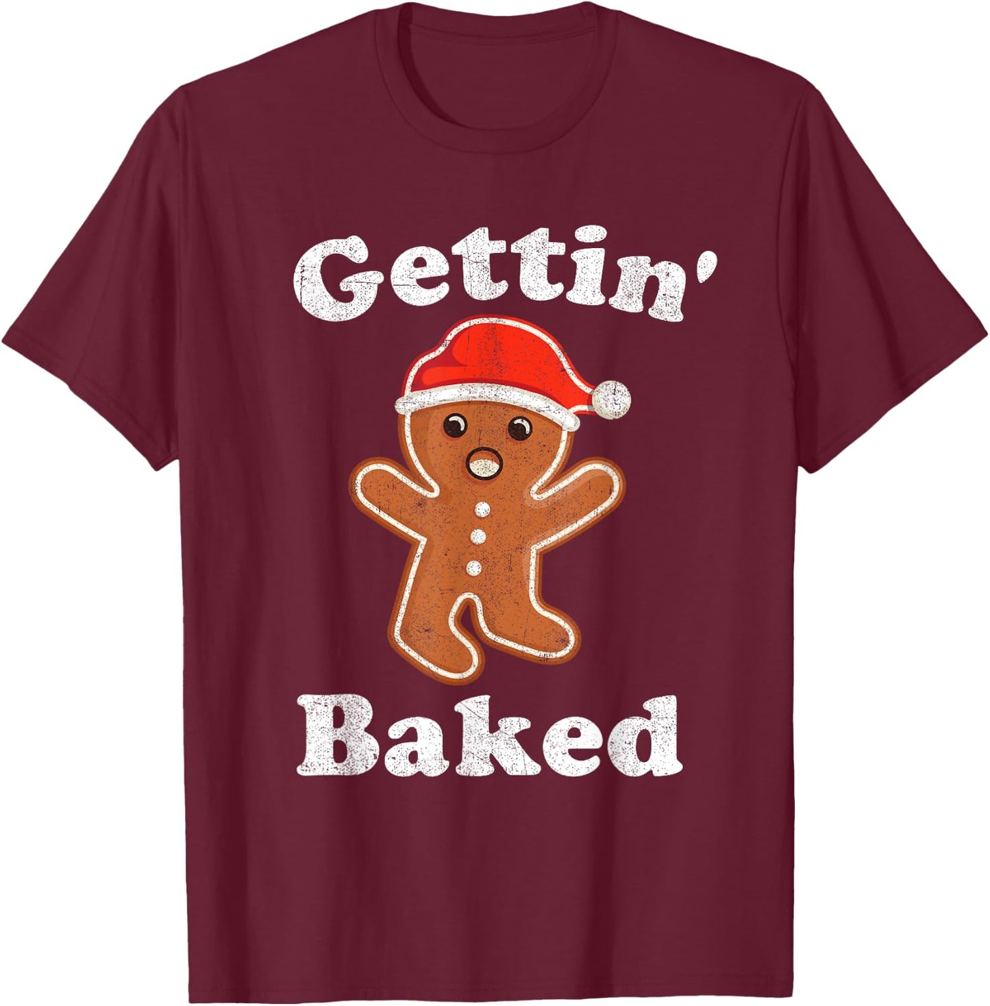 Funny Gingerbread Man Gettin Baked Cookie Baking Christmas T-Shirt - T-Shirt | Maroon