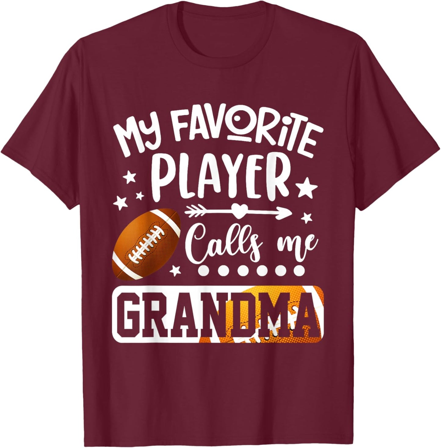 My Favorite Football Player Calls Me Grandma T-Shirt - T-Shirt | Maroon