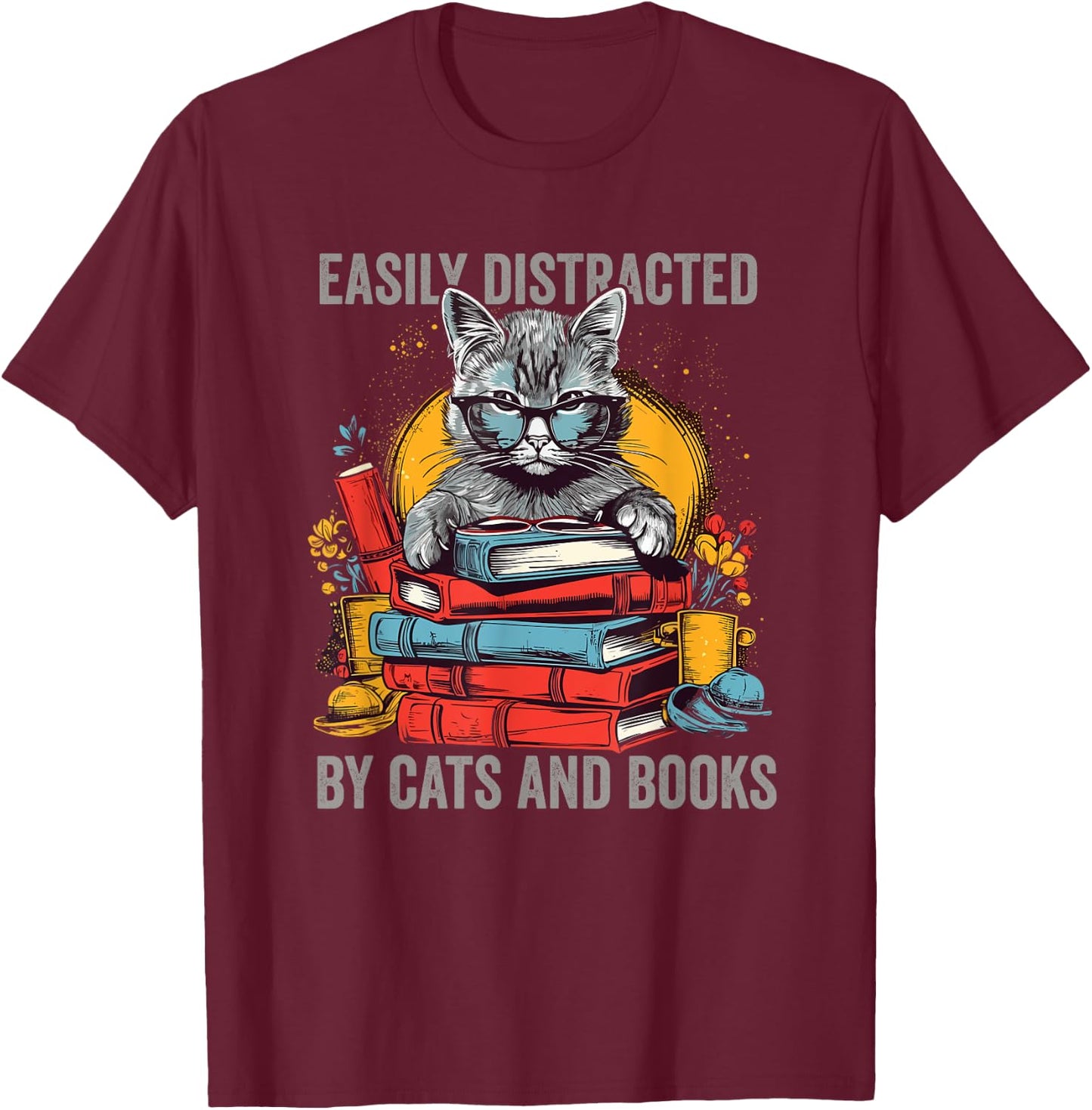 Easily Distracted by Cats and Books Book Lovers T-Shirt - T-Shirt | Maroon