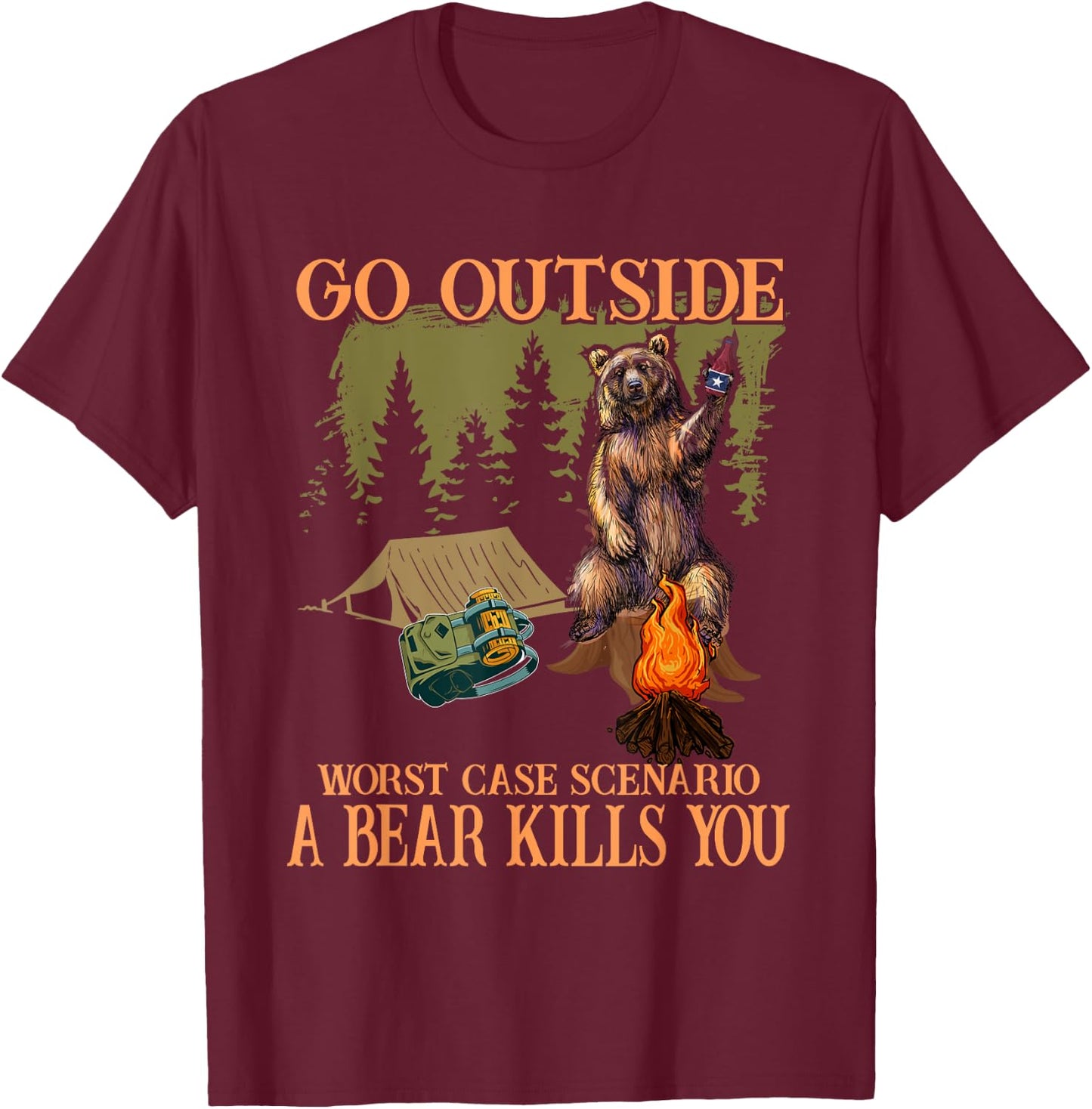 Go Outside Worst Case Scenario A Bear Kills You Hiking T-Shirt - T-Shirt | Maroon