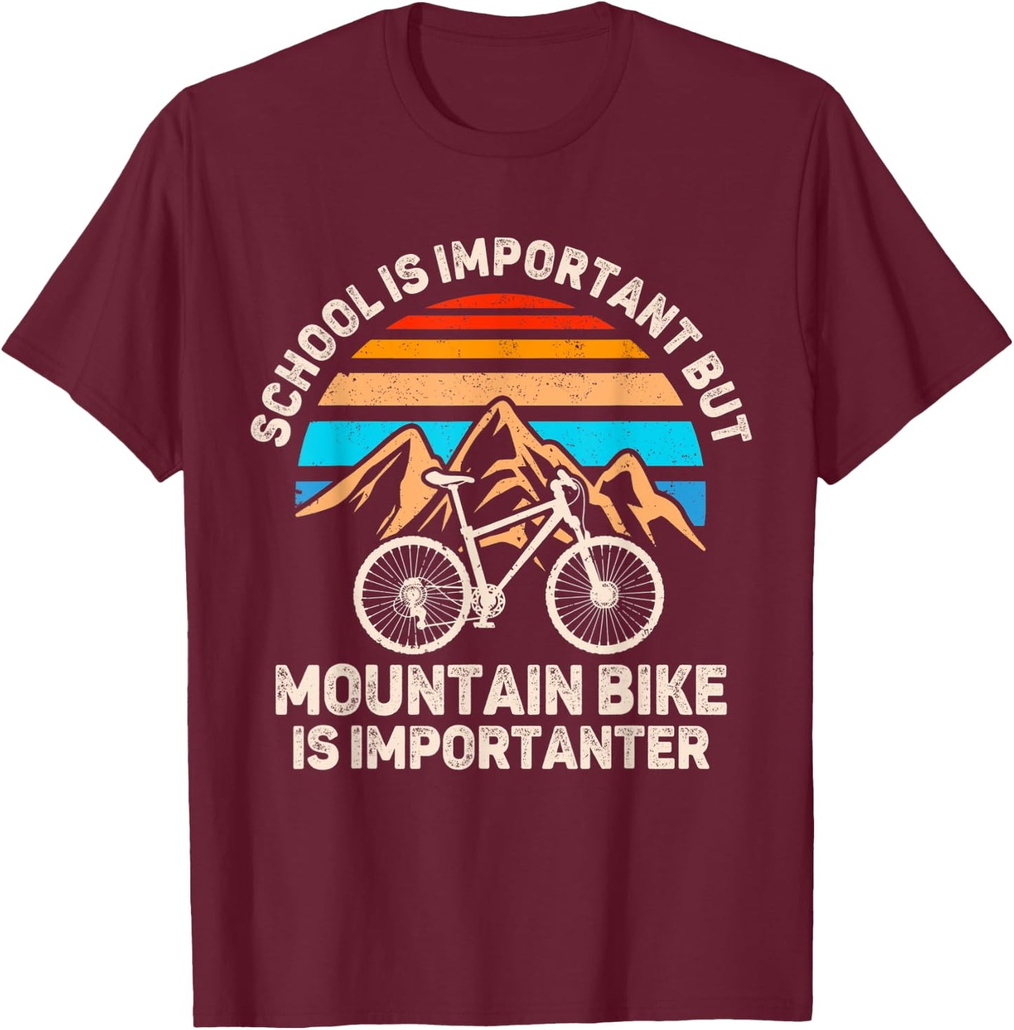 School Is Important But Mountain Bike Is Importanter Biking T-Shirt - T-Shirt | Maroon