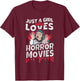 Just a Girl who loves Horror Movies T-Shirt - T-Shirt | Maroon