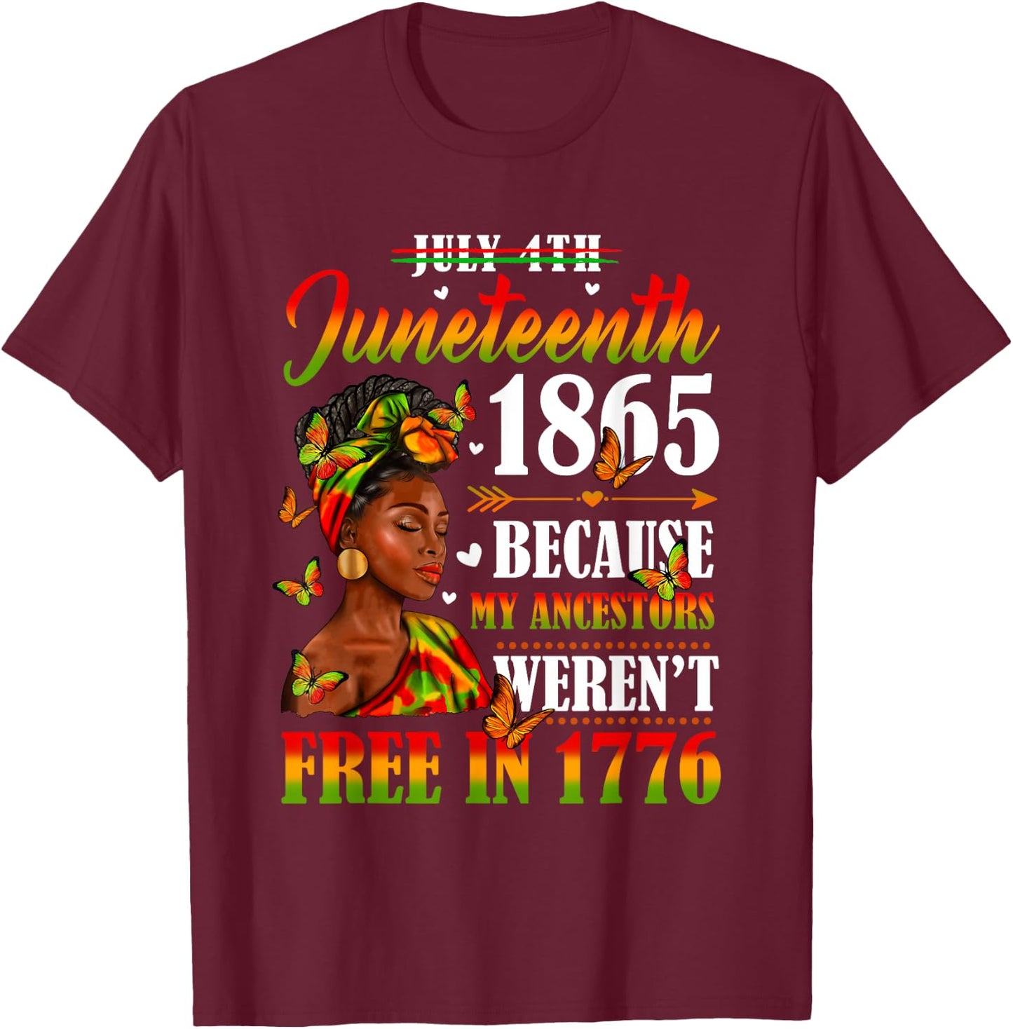 Juneteenth Black Women Because My Ancestor Weren't Free 1776 T-Shirt - T-Shirt | Maroon