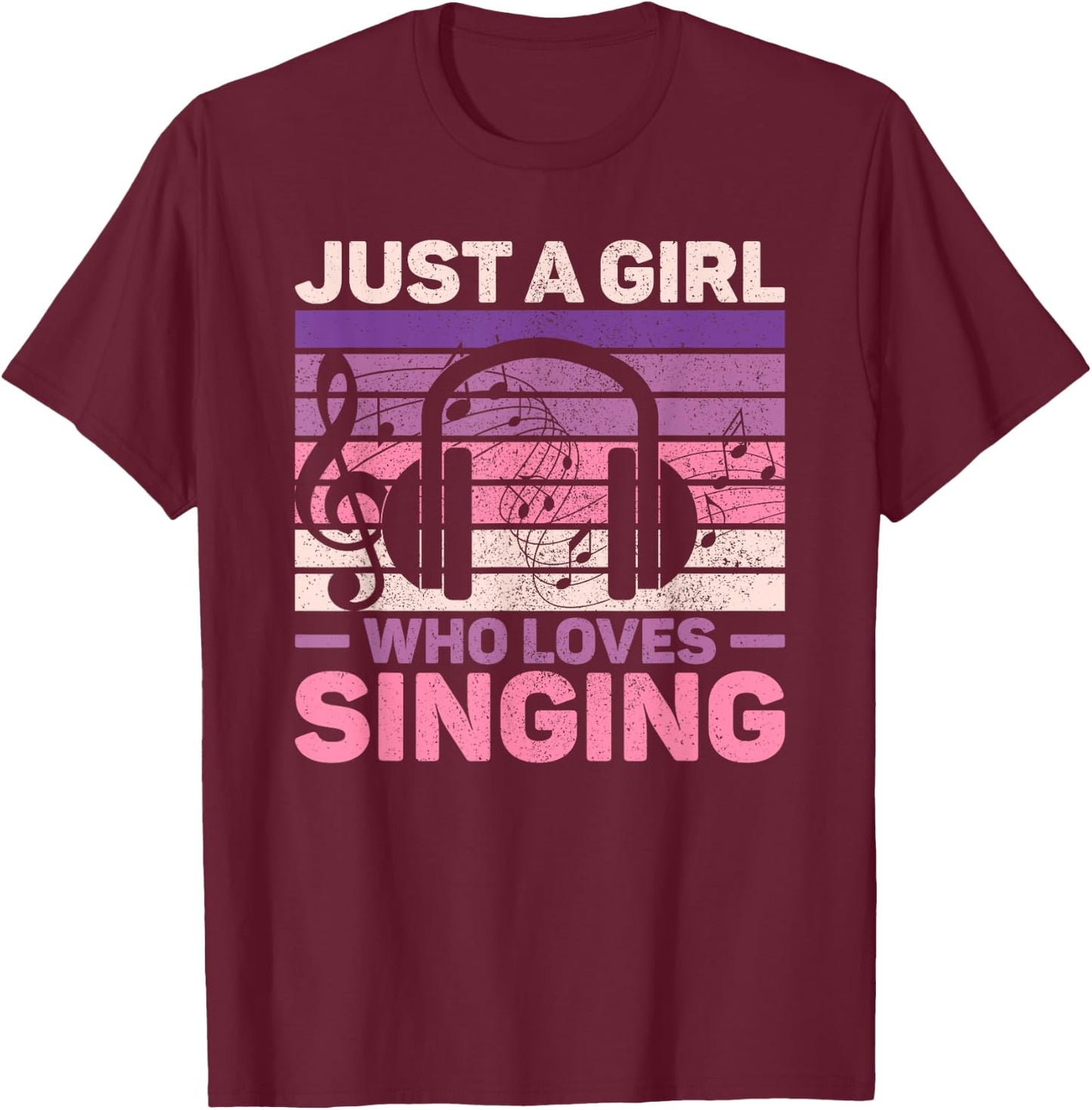 Just A Girl Who Loves Singing Women Music Lovers Teen Singer T-Shirt - T-Shirt | Maroon