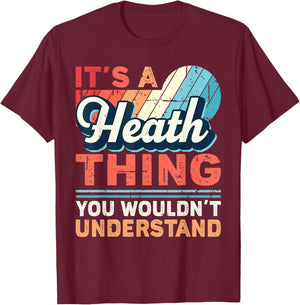 Heath Name - It's a Heath Thing T-Shirt - T-Shirt | Maroon