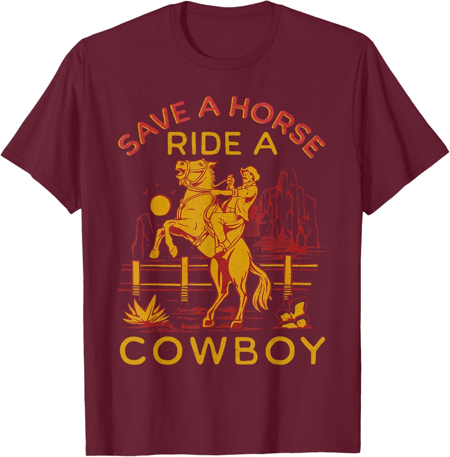 Cowboy - Funny Cowboy Jokes - Save A Horse Ride A Cowboy T-Shirt - T-Shirt | Maroon
