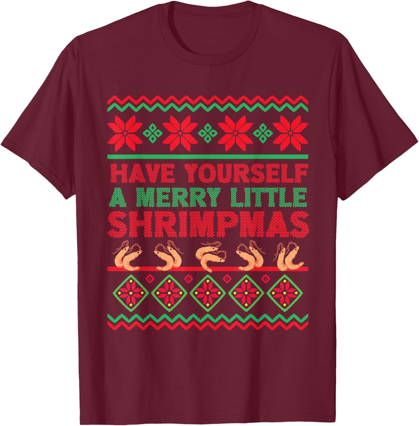 Have Yourself a Merry Little Shrimpmas Ugly Xmas Sweater T-Shirt - T-Shirt | Maroon