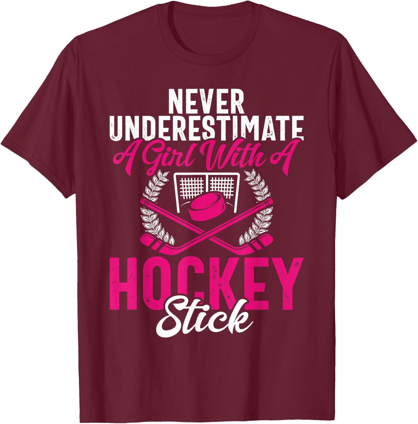 Never Underestimate A Girl With A Hockey Stick Hockey Puck T-Shirt - T-Shirt | Maroon