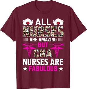 All Nurses Are Amazing But CNA Nurses Are Fabulous T-Shirt - T-Shirt | Maroon