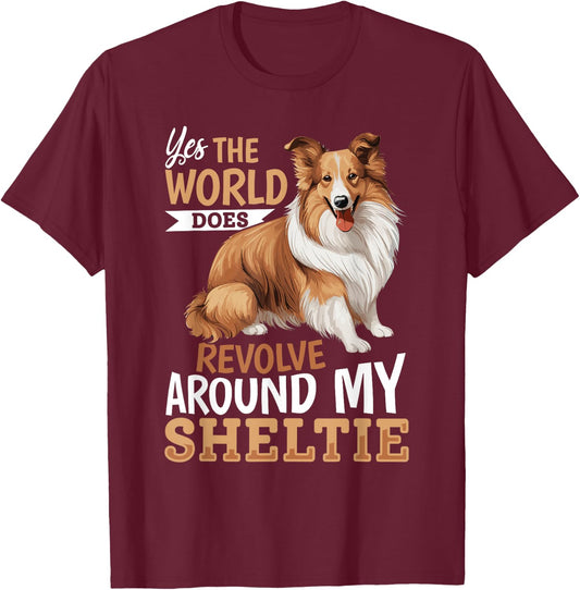 Shetland Sheepdog Dog Sheltie - Yes, the world does revolve T-Shirt - T-Shirt | Maroon