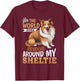 Shetland Sheepdog Dog Sheltie - Yes, the world does revolve T-Shirt - T-Shirt | Maroon