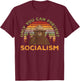Only You Can Prevent Socialism for a Socialism Distancing T-Shirt - T-Shirt | Maroon