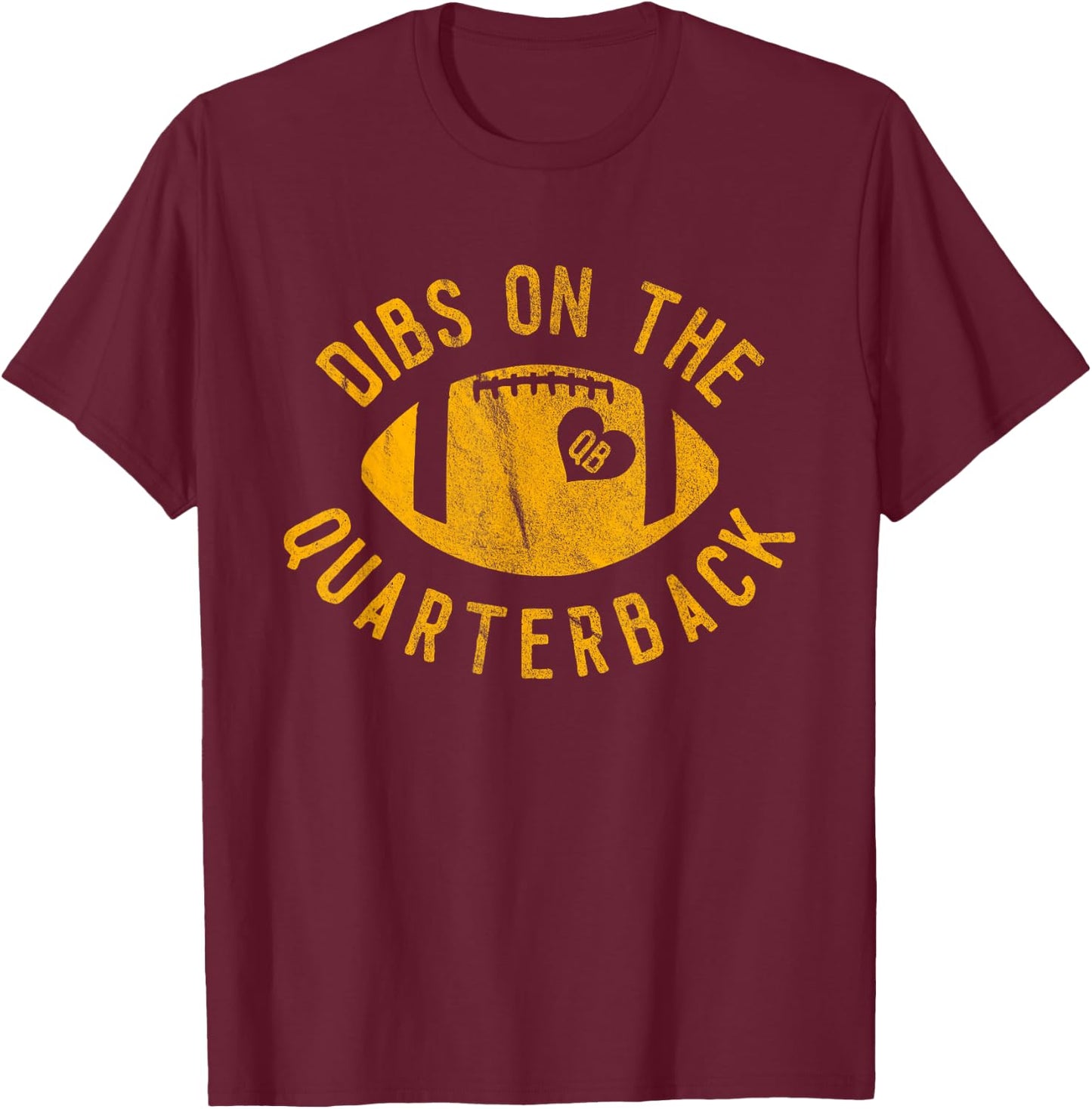 Dibs On The Quarterback Funny Football Wife Girlfriend Love T-Shirt - T-Shirt | Maroon