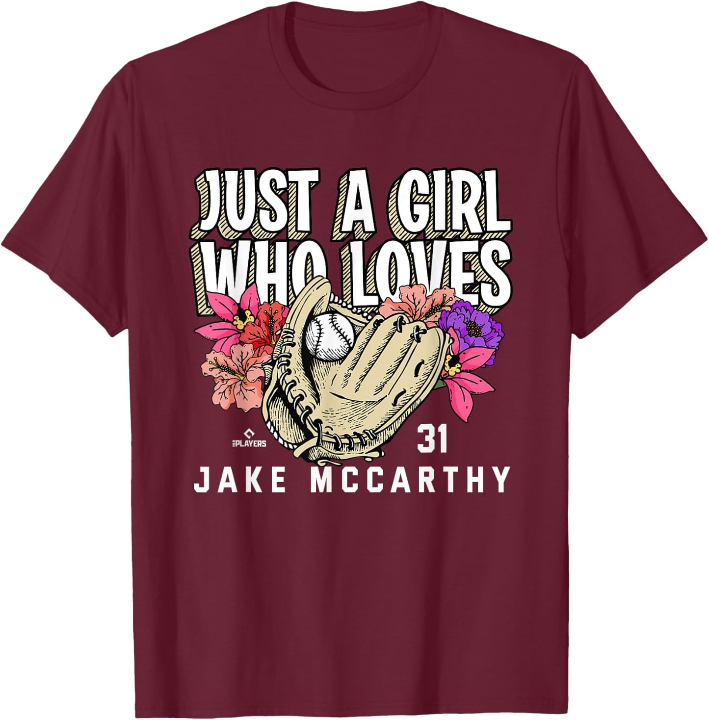 Just A Girl Who Loves Jake McCarthy Arizona MLBPA T-Shirt - T-Shirt | Maroon