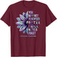 You May Not Remember but I Will Never Forget T-Shirt - T-Shirt | Maroon