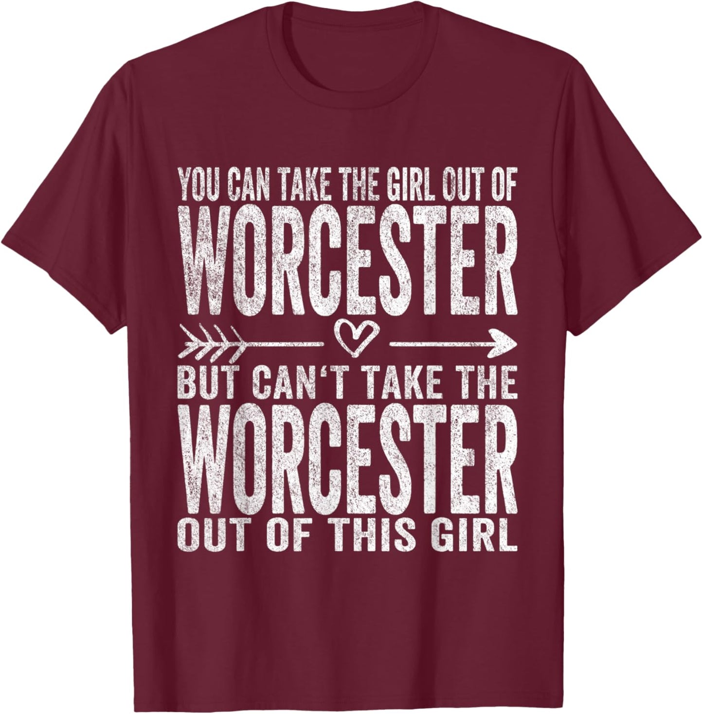 Girl Out Of Worcester Massachusetts Hometown Home Worcester T-Shirt - T-Shirt | Maroon