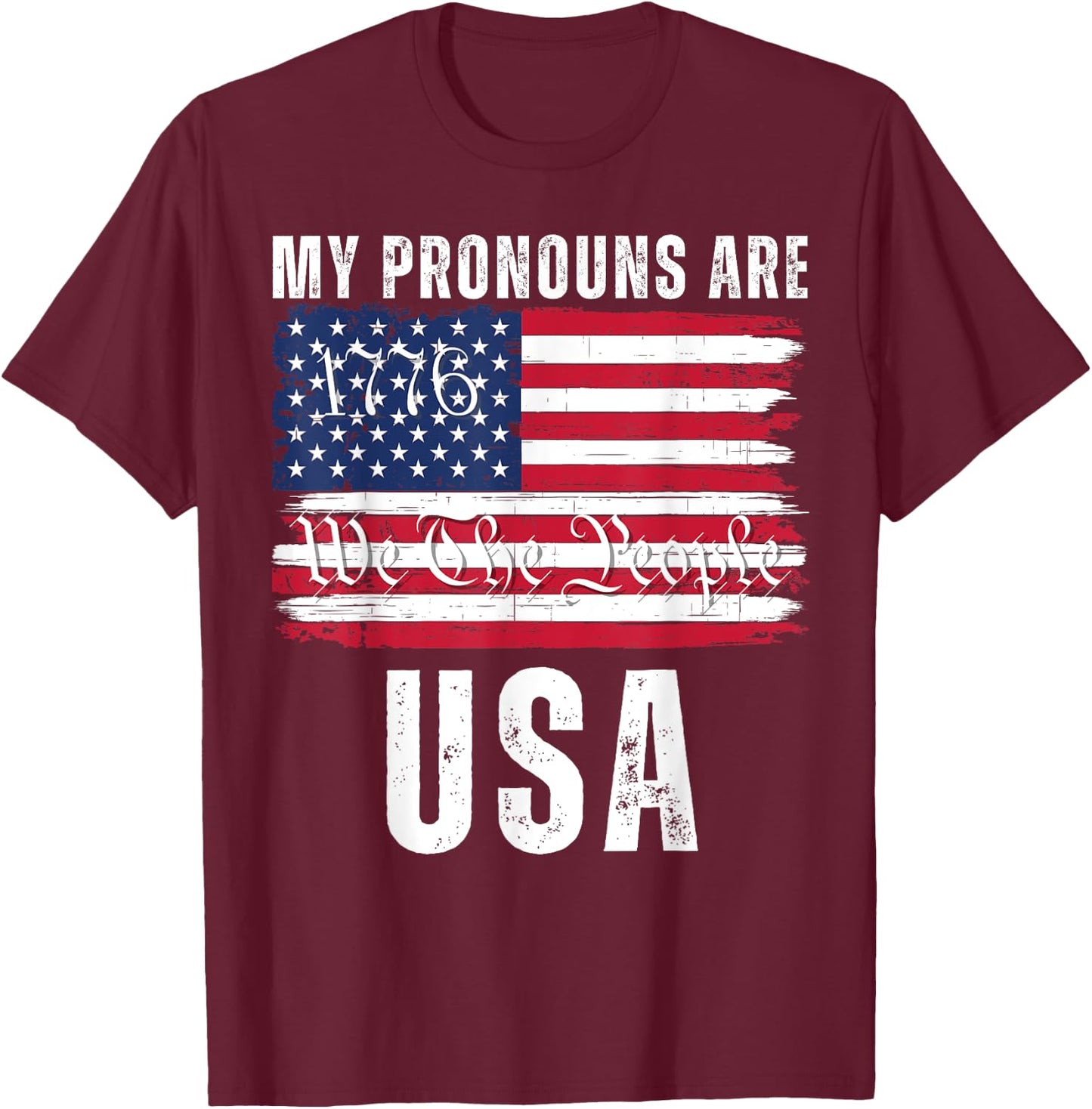 My Pronouns Are USA, We the People, 4th of July Men Women T-Shirt - T-Shirt | Maroon