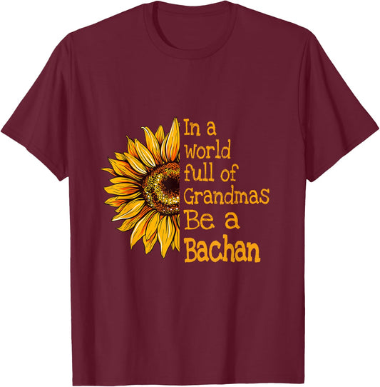 In A World Of Grandmas Be A Bachan Japan Japanese Grandma T-Shirt - T-Shirt | Maroon
