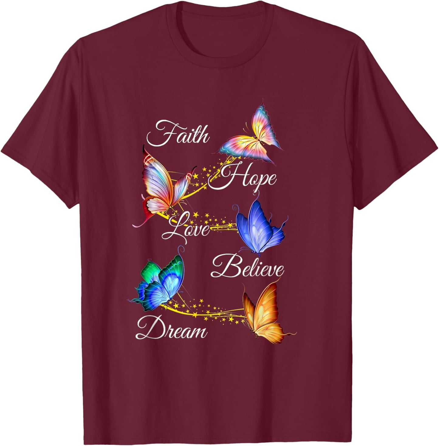 Butterfly Faith Hope Love Believe Dream Christian T-Shirt - T-Shirt | Maroon