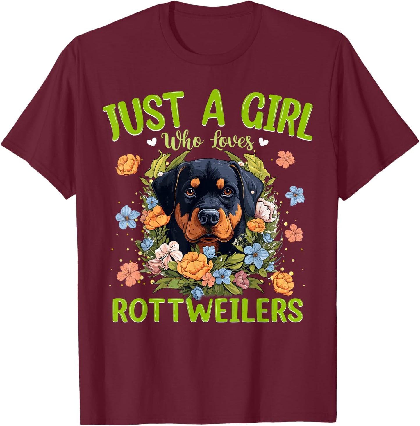 Just A Girl Who Loves Rottweilers Dog Women and Girls T-Shirt - T-Shirt | Maroon