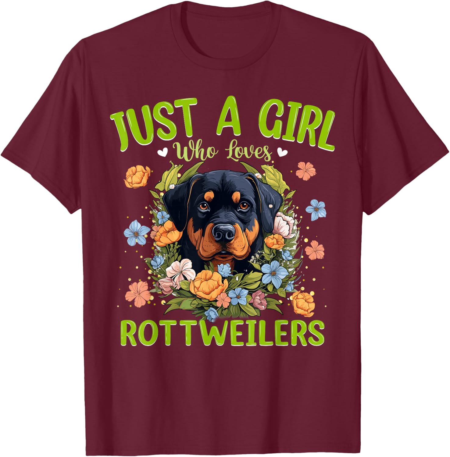 Just A Girl Who Loves Rottweilers Dog Women and Girls T-Shirt - T-Shirt | Maroon