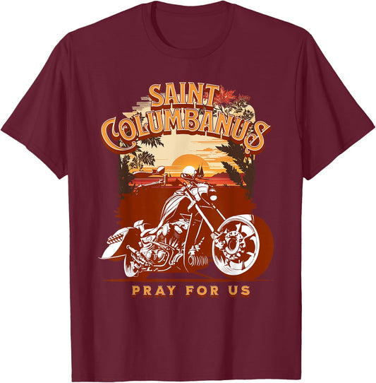St Columbanus Catholic Patron Saint of Motorcycles Biker T-Shirt - T-Shirt | Maroon