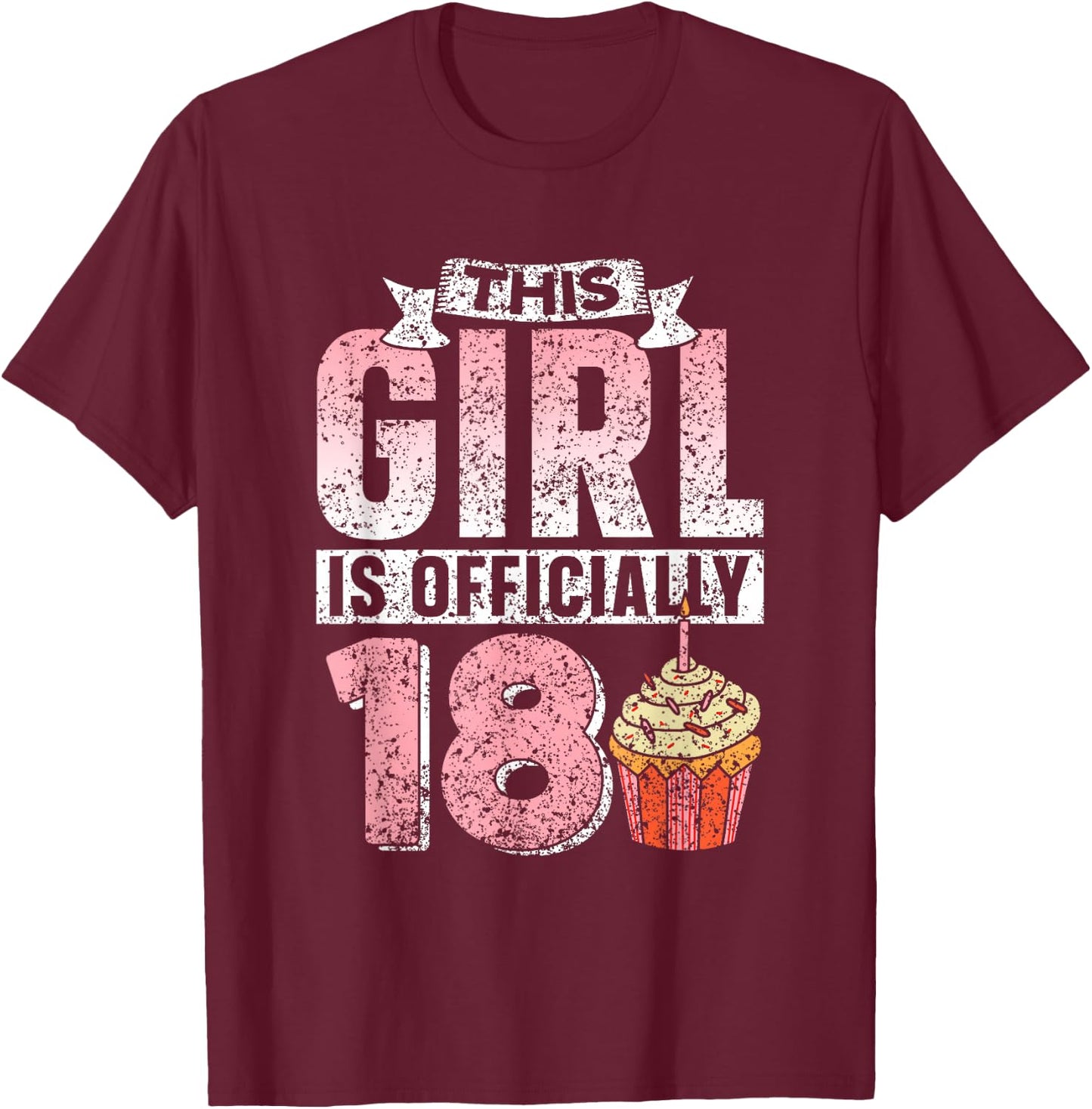This Girl Is Officially 18 Eighteen Birthday Party T-Shirt - T-Shirt | Maroon