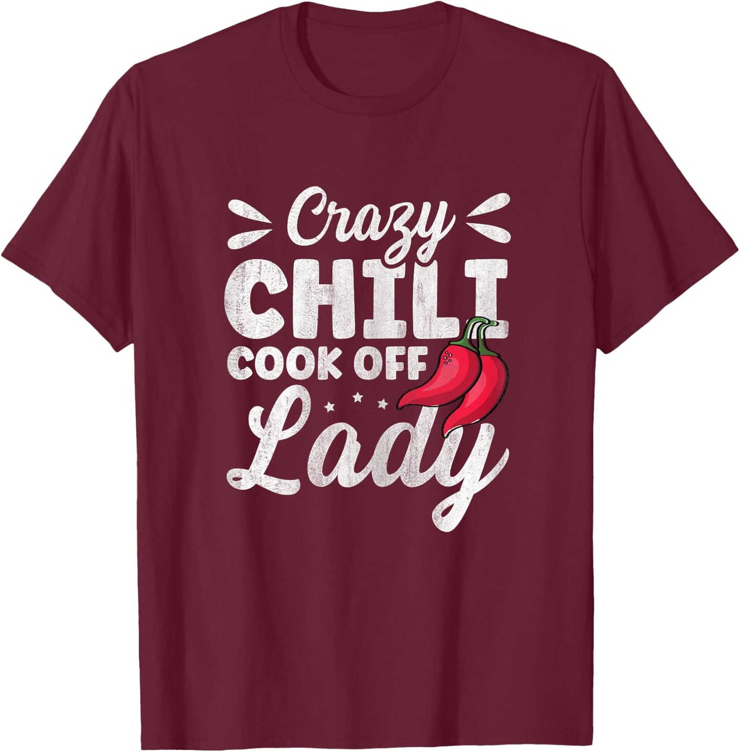 Crazy Chili Cook Off Lady Design for a Cook Off Chili Lady T-Shirt - T-Shirt | Maroon