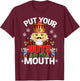Ugly Christmas Put Your Nuts In My Mouth Nutcracker T-Shirt - T-Shirt | Maroon