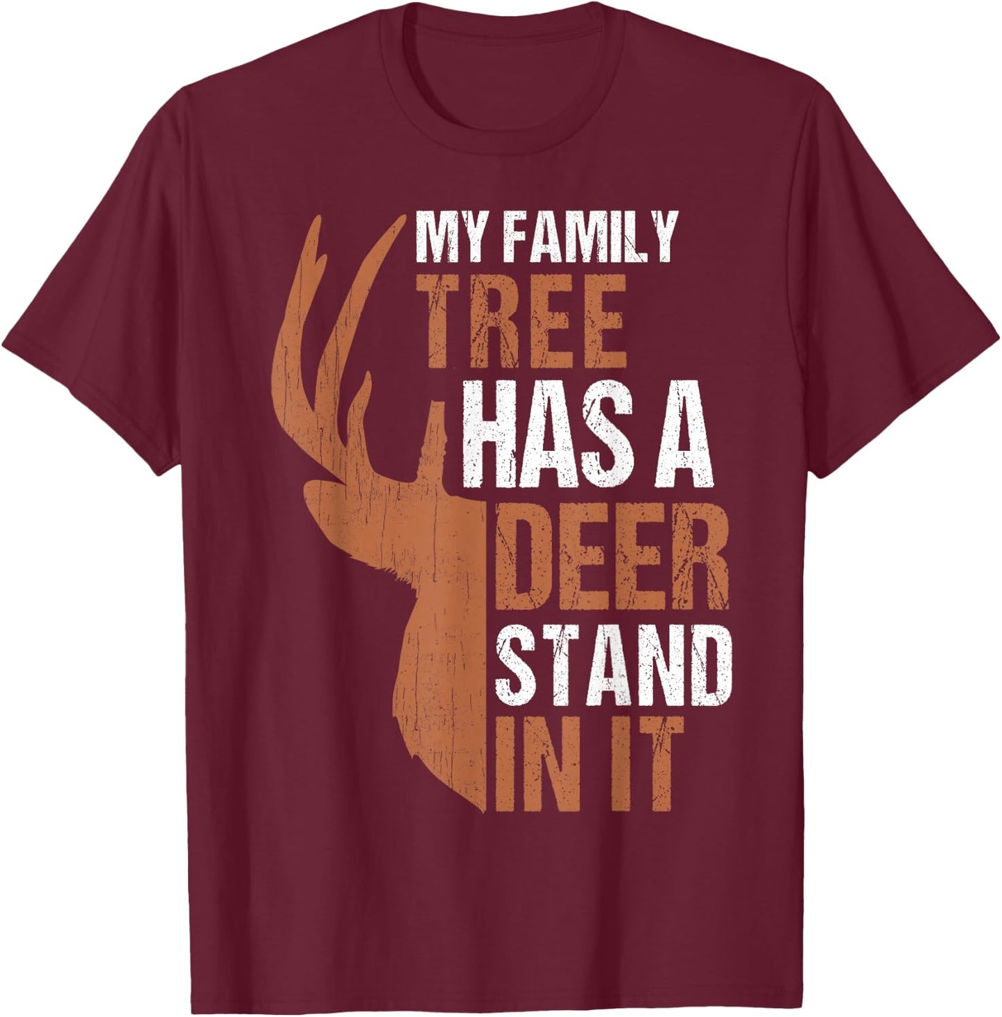 Family Tree Has Deer In Dad Deer Hunting Gift Son Daughter T-Shirt - T-Shirt | Maroon
