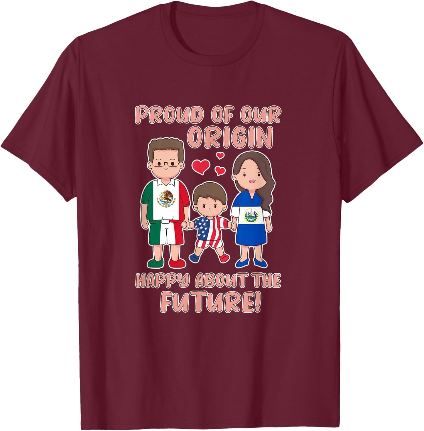Proud of our origin Mexico El Salvador and the USA T-Shirt - T-Shirt | Maroon